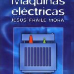 DESCARGA fraile mora maquinas eléctricas PDF ?  Jesús Fraile Mora 5ta. Edición